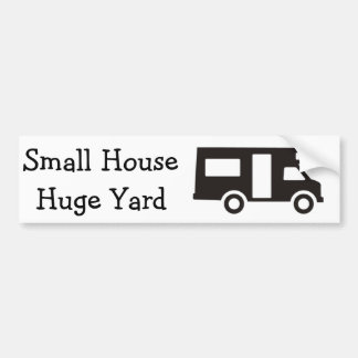 "Klein huis. Huge Yard" RV Veronderde Bumpersticke Bumpersticker