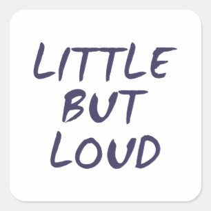 Klein maar luid vierkante sticker