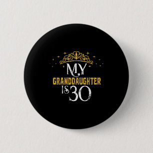 Kleindochter is 30 jaar oud gefeliciteerd 30e verj ronde button 5,7 cm