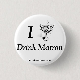 Kleine Drink Matron Button