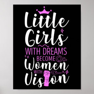 Kleine meisjes met dromen worden vrouwen met visie poster
