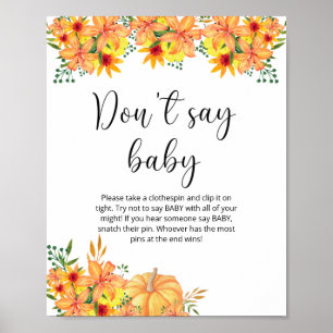 Kleine pompoenfloral Zeg geen baby Poster