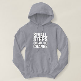  Kleine stappen creëren grote veranderingCozy Moti Hoodie
