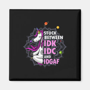Klem tussen Idk Idc en Idgaf Eenhoorn Yoga Manda Magneet