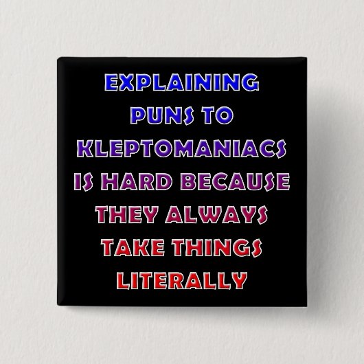 Kleptomaniac Puns Funny Pun Bouton Badge Pin (Devant)