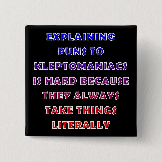 Kleptomaniac Puns Funny Pun Button Badge Pin (Voorkant)
