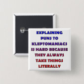 Kleptomaniac Puns Funny Pun Button Badge Pin (Voorkant /achterkant)