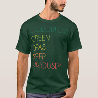 Kleurloze groene ideeën die mieriks slapen t-shirt