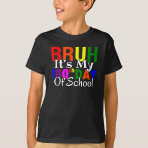 Kleurrijk Grappig Bruh Het Is Mijn 100e Schooldag T-shirt