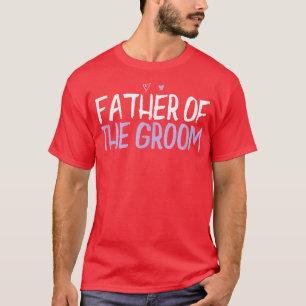 Kleurrijk Hart Grappige Vader Van De Bruidegom Gra T-shirt