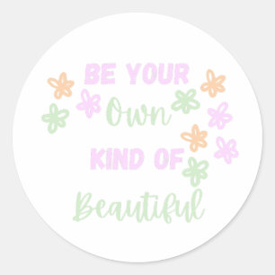 Kleurrijk Wees je eigen soort mooi met bloem Ronde Sticker