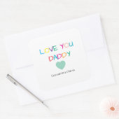 Kleurrijke "Love You Daddy" - Leuk en oprecht cade Vierkante Sticker (Envelop)
