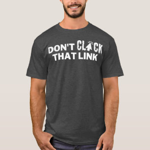 Klik niet op die link 18 t-shirt