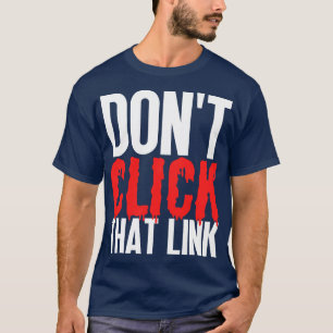 Klik niet op die link 21 t-shirt