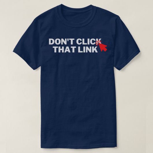 Klik niet op die link 7 t-shirt (Design voorkant)