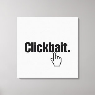 Klikbait. Canvas Afdruk