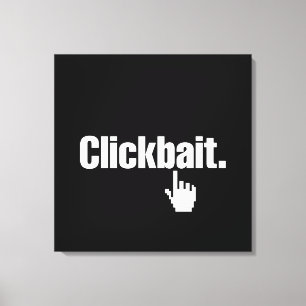Klikbait. Canvas Afdruk