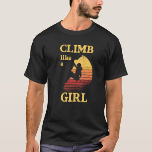 Klim als een meisje klimmen klimmer boulderen Clim T-shirt