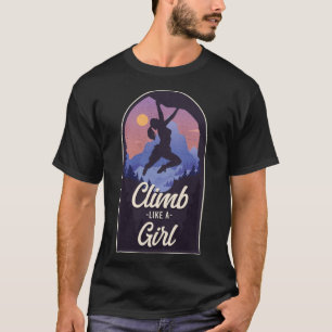 Klim als een meisje Rock klimmen boulderen klimmer T-shirt