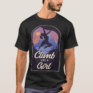 Klim als een meisje Rock klimmen boulderen klimmer T-shirt