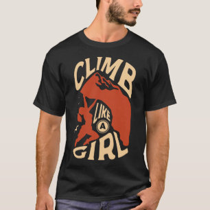 Klim Als Een Meisje Voor Een Rotsbeklimmer Funny R T-shirt