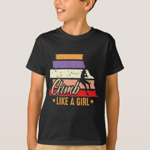 Klim als een meisjesmuur die bergbeklimmen t-shirt