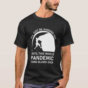 Klim, grappig klimmen... ik zal gewoon rondhangen. t-shirt