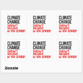 Klimaatverandering gelooft niet in jou vierkante sticker (Vel)