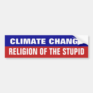 Klimaatverandering is de religie van de stommerik bumpersticker