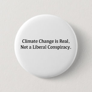 Klimaatverandering is echt, geen liberale samenzwe ronde button 5,7 cm