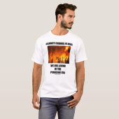 Klimaatverandering is hier het leven van een pyroc t-shirt (Voorkant volledig)