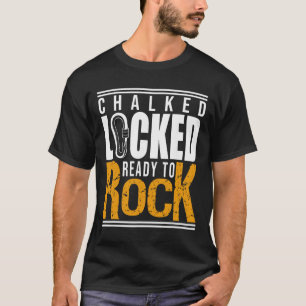 Klimmen klimmer gekalkt vergrendeld klaar om te ro t-shirt