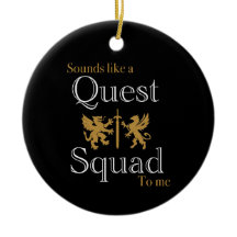 Klinkt als een Quest Squad-ornament voor mij