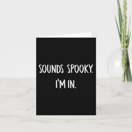 Klinkt eng Ik ben in Fun Halloween Lover Herfst Cr Kaart (Voorkant)