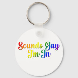 Klinkt gay ik ben in - LGBTQ Pride Sleutelhanger