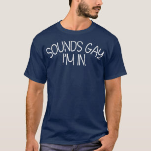 Klinkt homo Ik ben in een grappige slogan voor LGB T-shirt