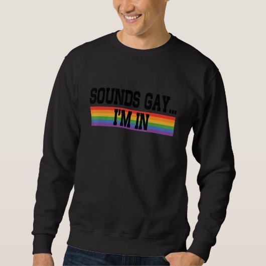 Klinkt Homofiel Ik Ben In Pride Regenboog Liefde Q Trui (Voorkant)