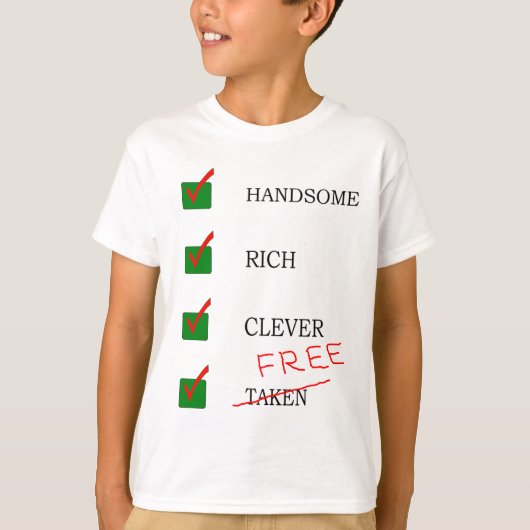 Knap, rijk, slim gratis ex vriend grappig t-shirt (Voorkant)