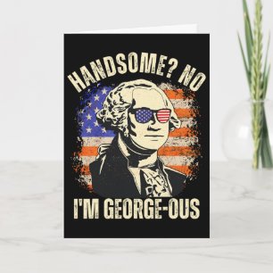 Knappe vent, nee ik ben Georgeous George Washingto Kaart