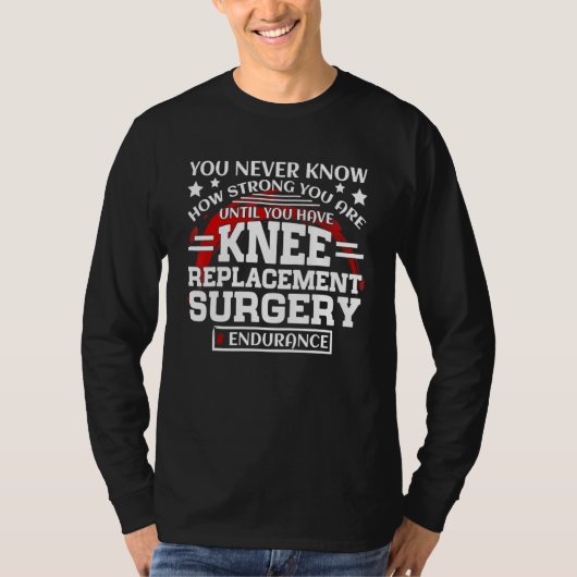 Knee Replacement Surgery Get Well Recovery T-shirt (Voorkant)