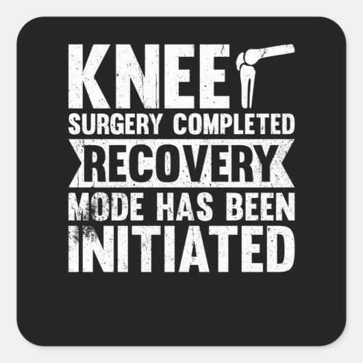 Knee Surgery Completed Recovery Mode Vierkante Sticker (Voorkant)