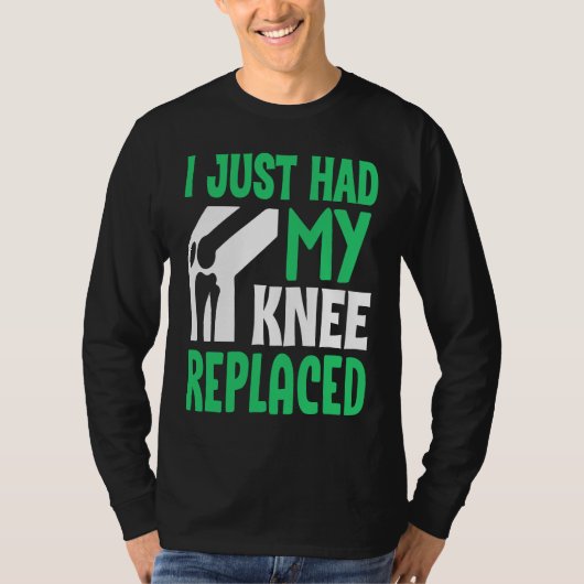 Knee Surgery Survivor I Just Had Knee Replacement  T-shirt (Voorkant)