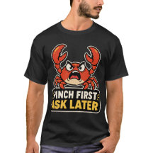 Kneep eerst, vraag later Boze Krab Grappig Sarcasm