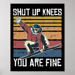 Knees Youre Fine Snowboard Funny Snowboard Poster