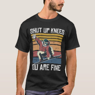 Knees Youre Fine Snowboard Funny Snowboard T-shirt