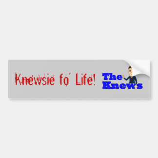 "Knewsie of life"-sticker Bumpersticker