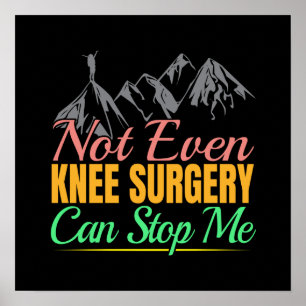 Knie Chirurgie Hiking Quote - Bergbeklimmer Poster