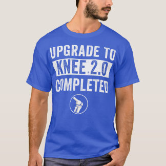 Knie Replacement Surgery Recovery New Knee T-shirt