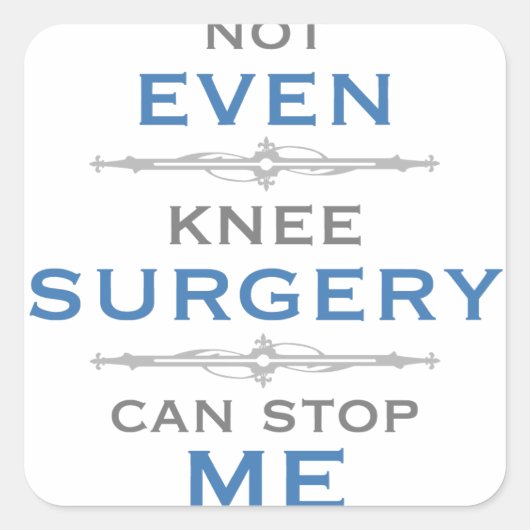 Knie Surgery Humor Vierkante Sticker (Voorkant)