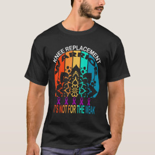 knie vervanging krijger Het is niet voor watjes T-shirt
